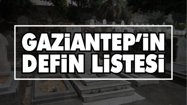 Gaziantep’te 7 Ekim Tarihli Defin Kayıtları Açıklandı