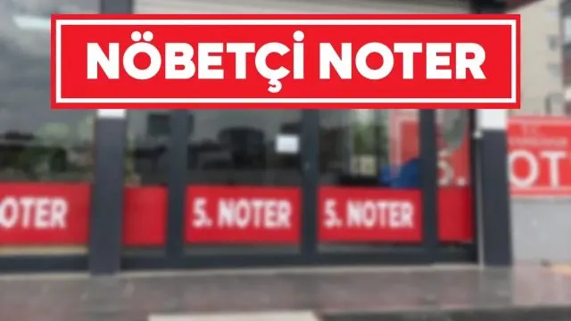 Gaziantep’te 10 Ekim Cumartesi Günü Hizmet Verecek Nöbetçi Noterler
