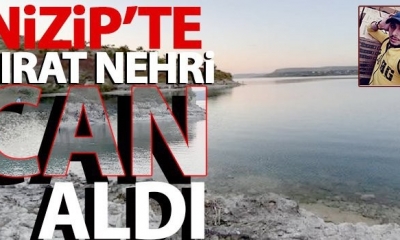 Nizip'te serinlemek için girdiği Fırat Nehri'nde boğuldu